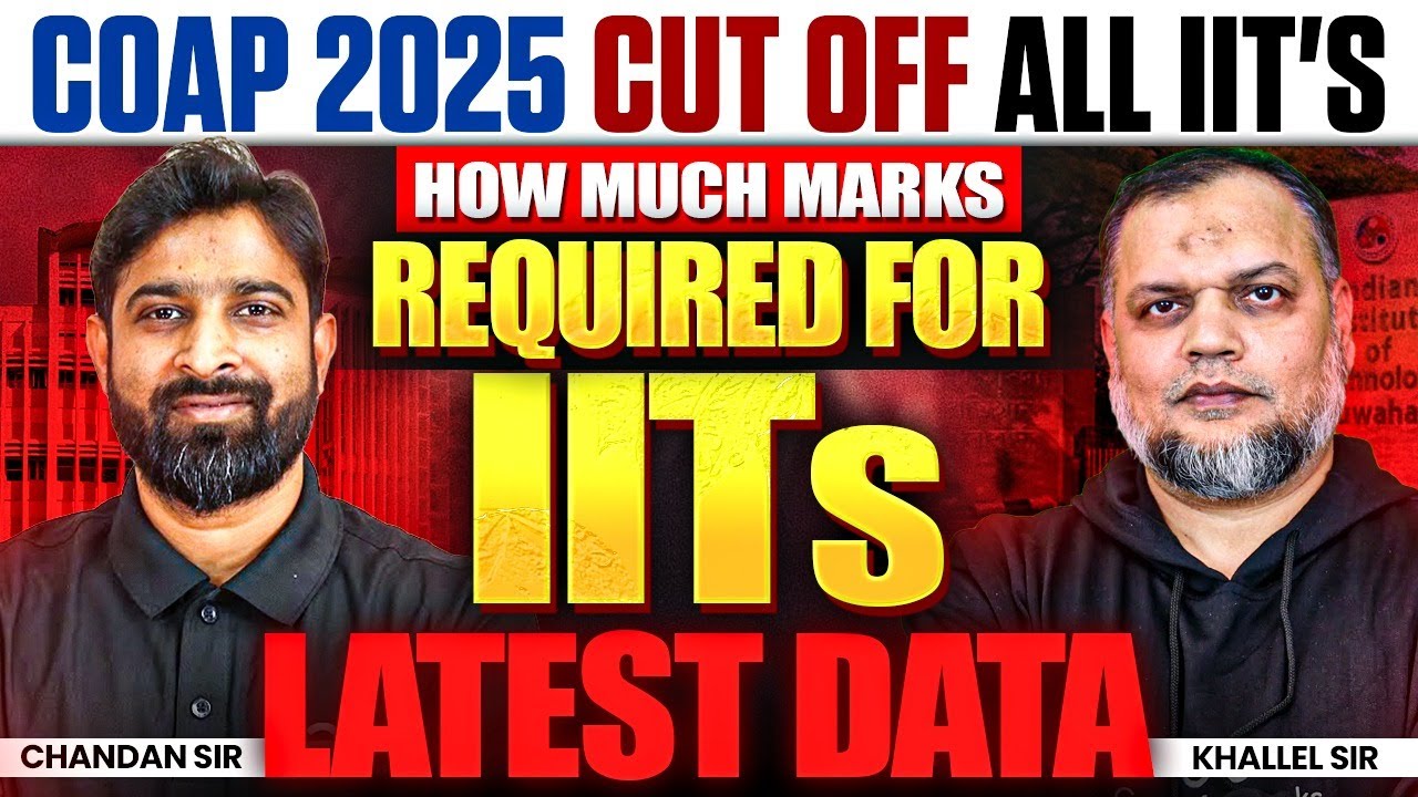 COAP 2025 Cut Off All IIT's | How Much Marks Required For IITs? (Latest Data)