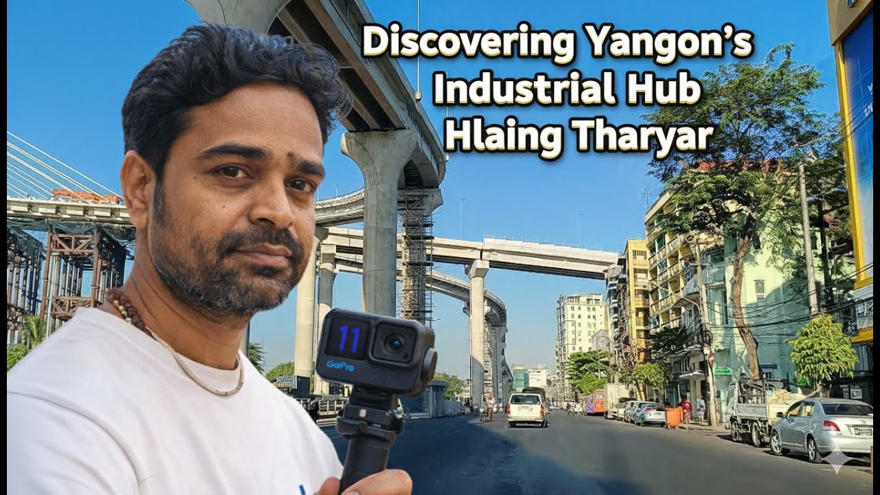 Discovering Yangon’s Industrial Hub: Hlaing Tharyar  | Life with Mr. Ramesh