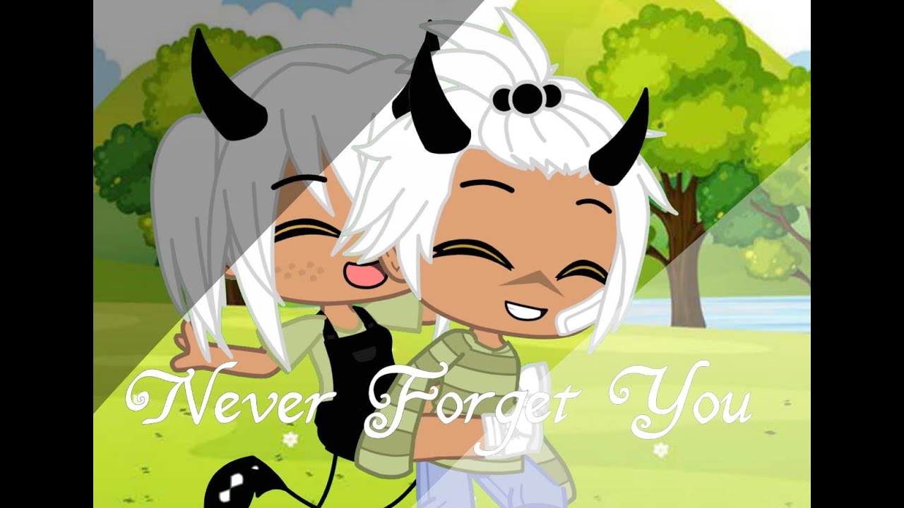 Never Forget You || GCLM || Enjoy~ ||