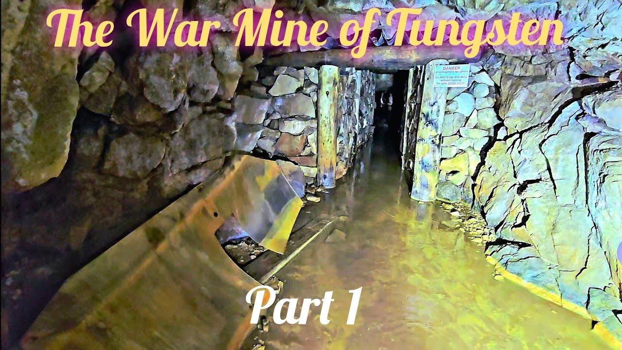 The War Mine of Tungsten Part 1 , Cumbrian Tungsten Mine