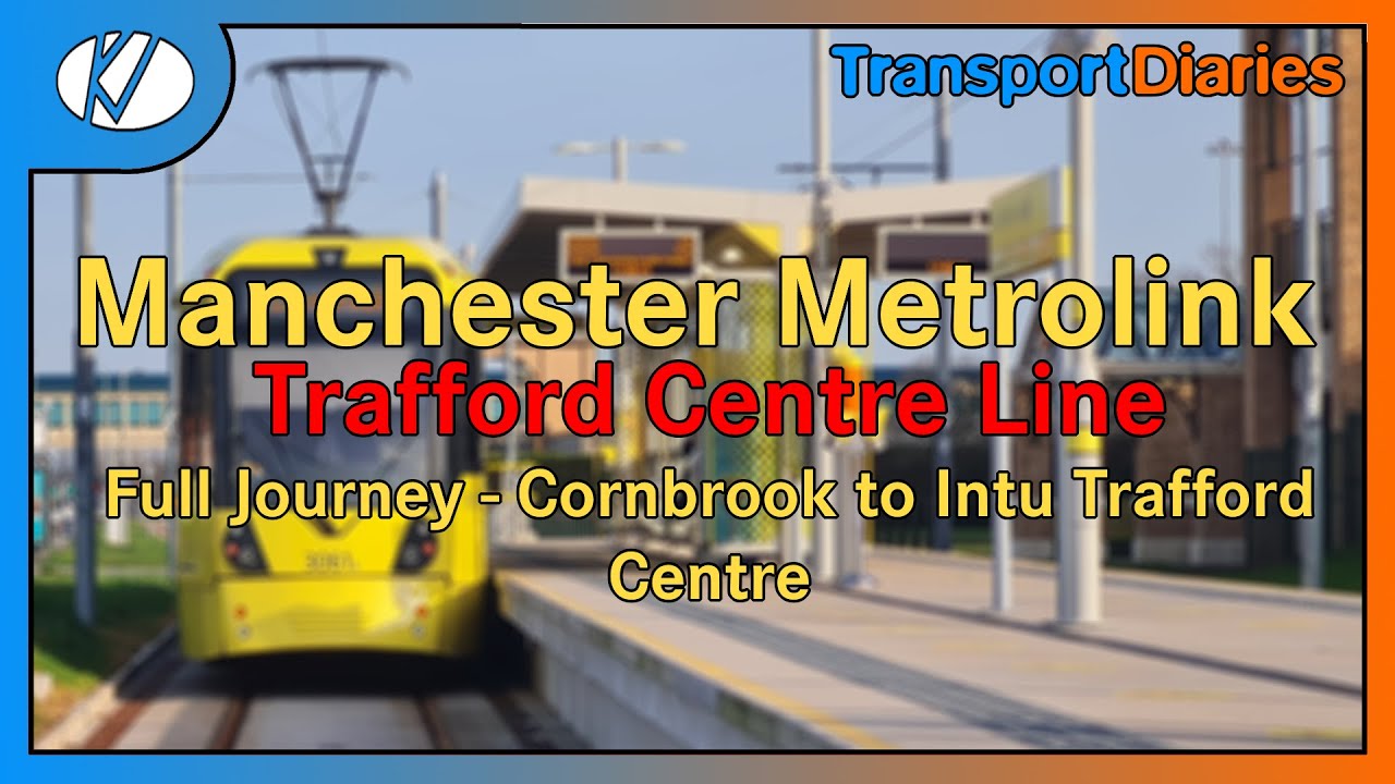 Manchester Metrolink - A ride on the Trafford Line! | Cornbrook - Intu Trafford Centre
