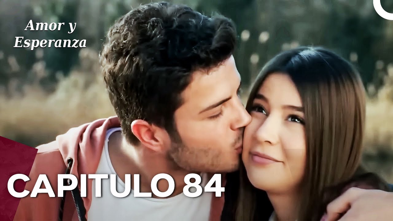Amor y Esperanza - Capitulo 84 (Doblado en Español)