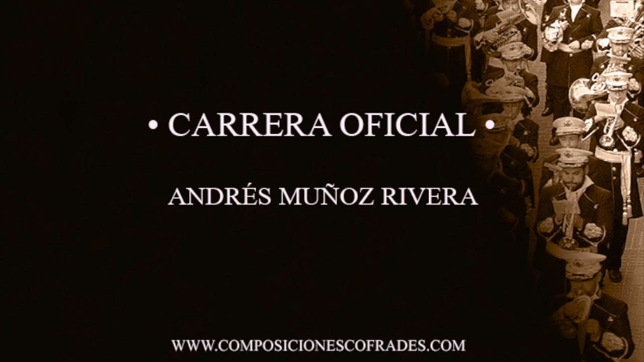 CARRERA OFICIAL - ANDR&Eacute;S MU&Ntilde;OZ RIVERA [BANDA DE M&Uacute;SICA]