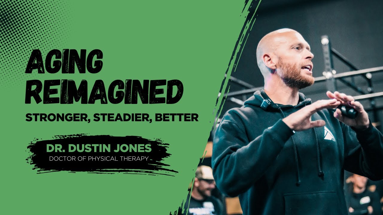Aging Reimagined: Stronger, Steadier, Better with Dr. Dustin Jones