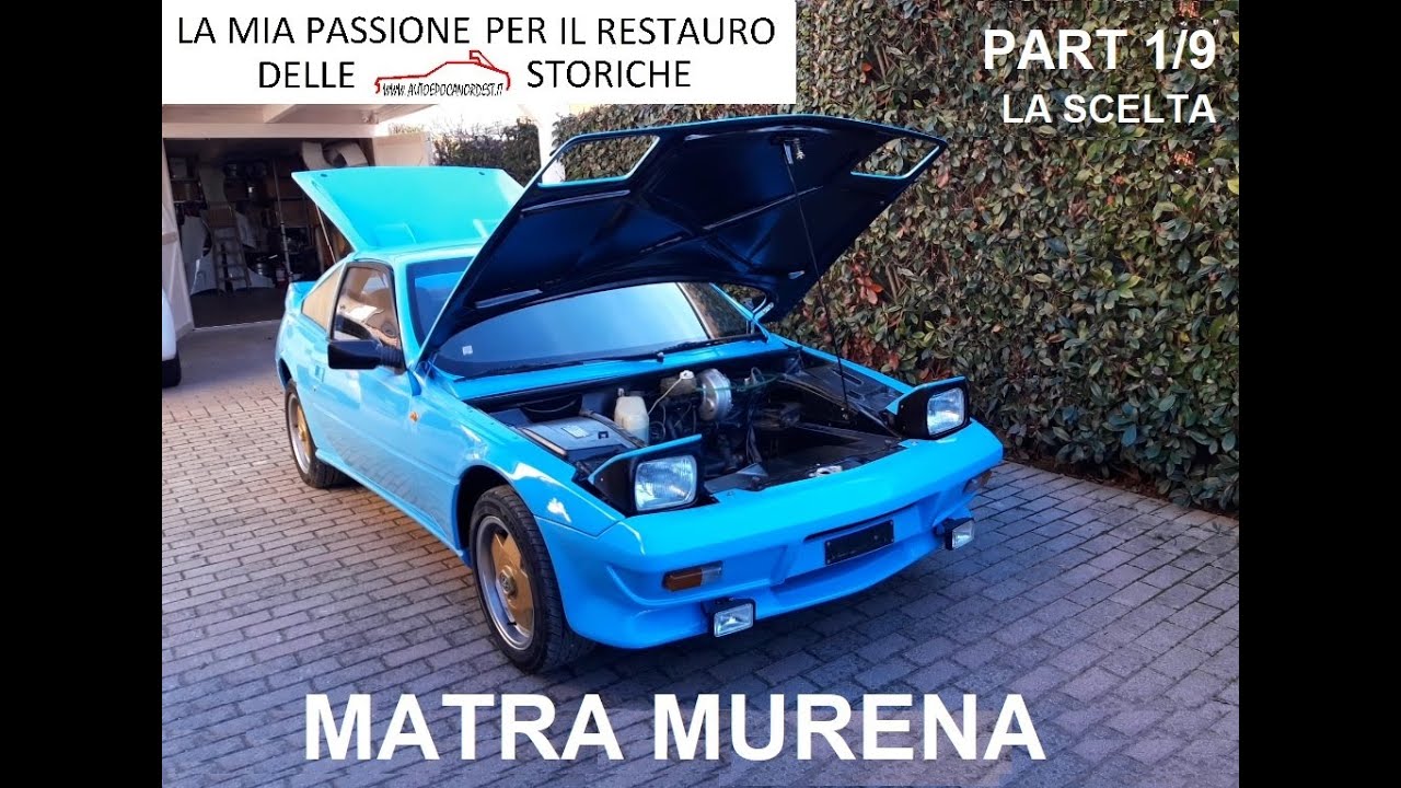 Matra Murena Restauro Restaurierung Restauration - Part 1 La scelta. How to choose the right model