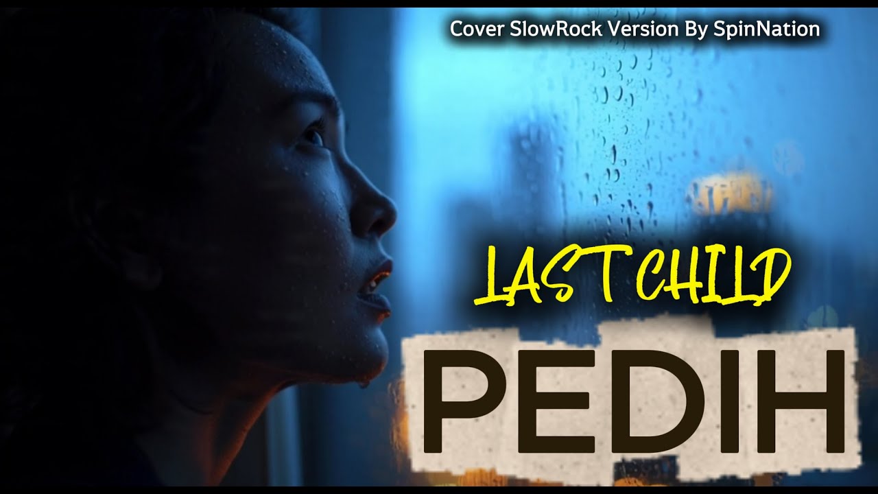 Suara Hati Yang Tersakiti: Last Child - Pedih (Cover) - Bikin Merinding 😭