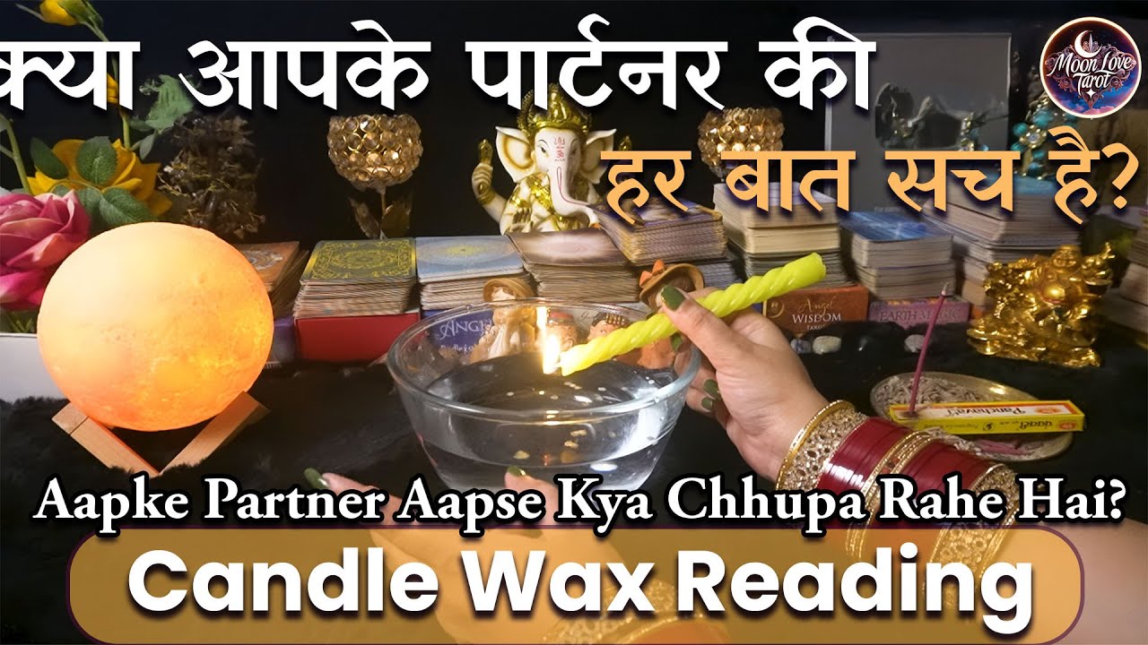 Aapke Partner Aapse Kya Chhupa Rahe Hai | Candle Wax Reading