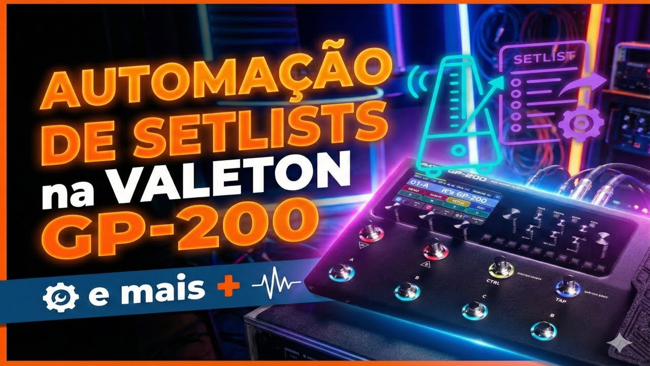 Automação de Setlists com a Valeton GP  - 200