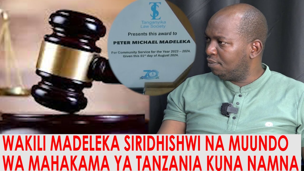 EXCLUSIVE; WAKILI MADELEKA SIRIDHISHWI NA UTENDAJI KAZI WA MAHAKAMA ZETU TANZANIA WENGI WANA MAUMIVU