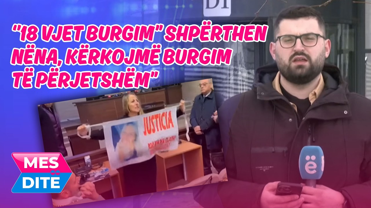 “18 vjet burgim” shpërthen nëna, kërkojmë burgim të përjetshëm”-detajë nga gjyqi i Likës