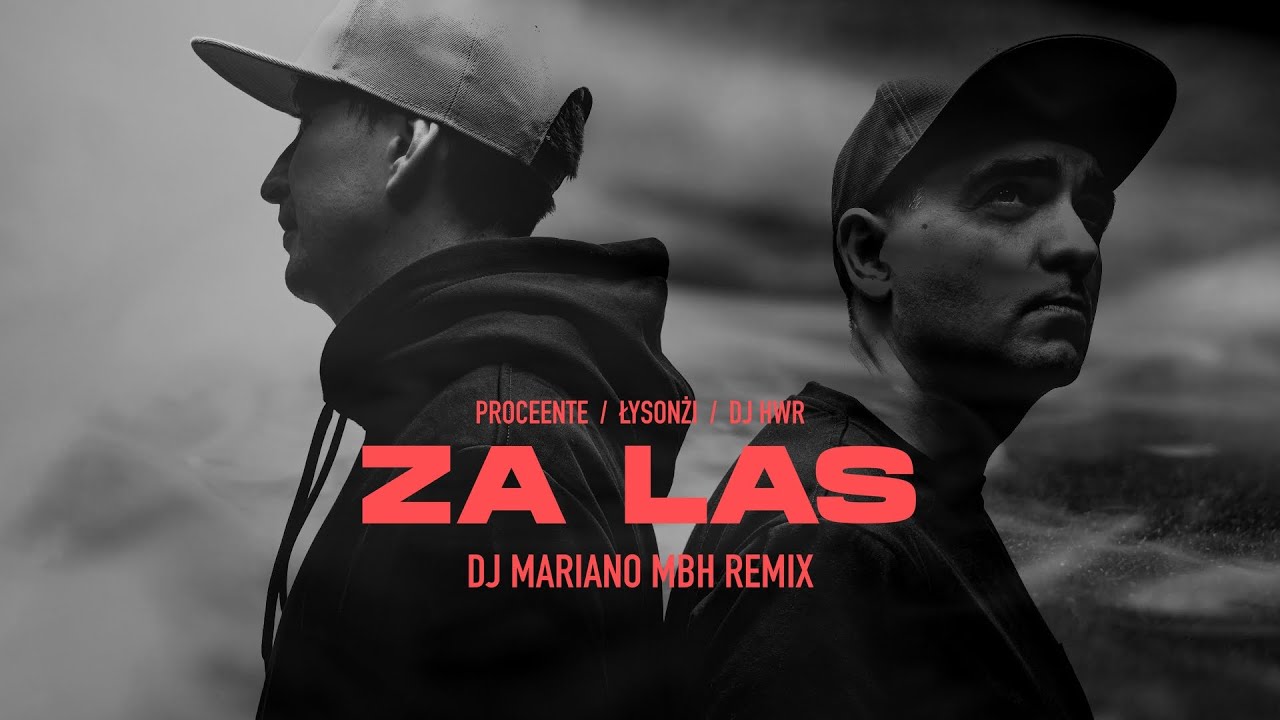ZA LAS RMX ft. Łysonżi, Proceente, DJ HWR (prod. DJ Mariano MBH)