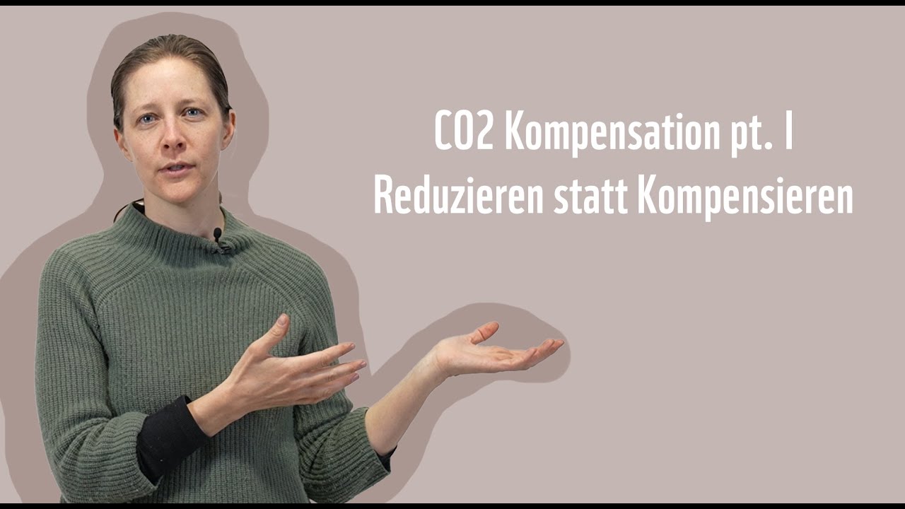 CO2 Kompensation pt. I &ndash; Reduzieren statt Kompensieren