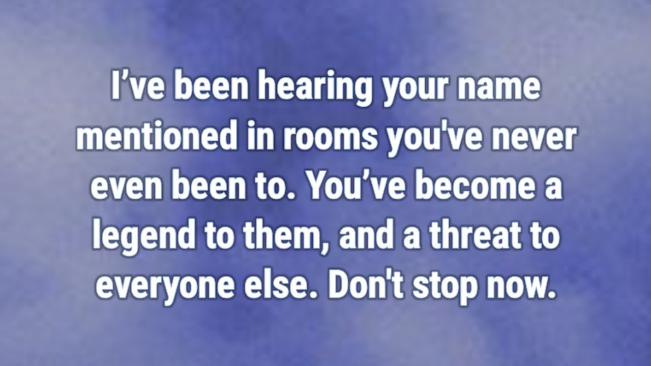 💟 I’ve been hearing your name mentioned in rooms you've never even been to....