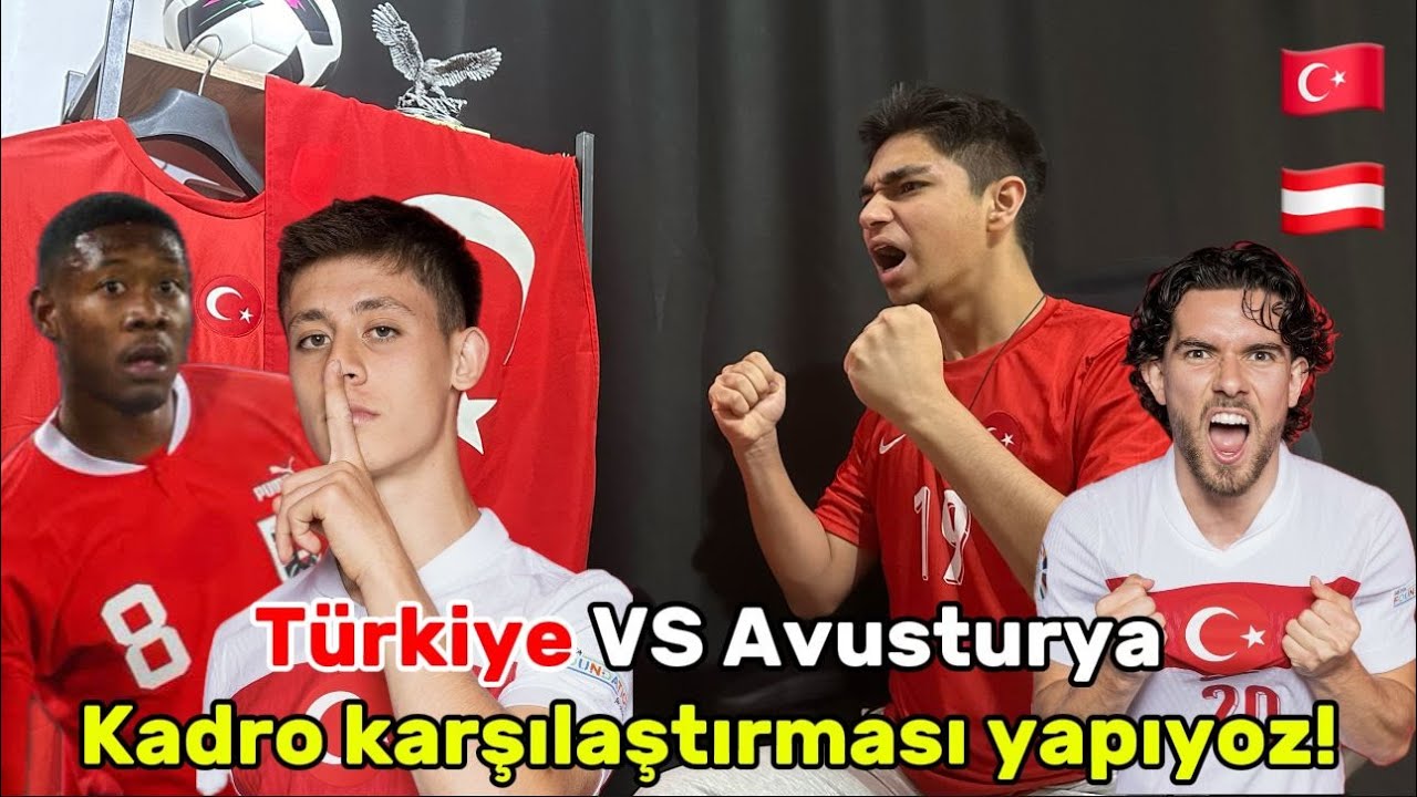 TÜRKİYE VS AVUSTURYA KADRO KARŞILAŞTIRMASI YAPIYOZZZZZ!