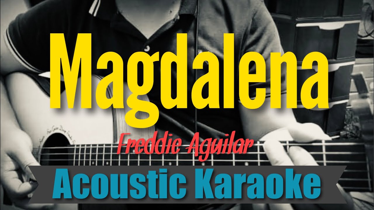 Magdalena - Freddie Aguilar (Acoustic Karaoke)