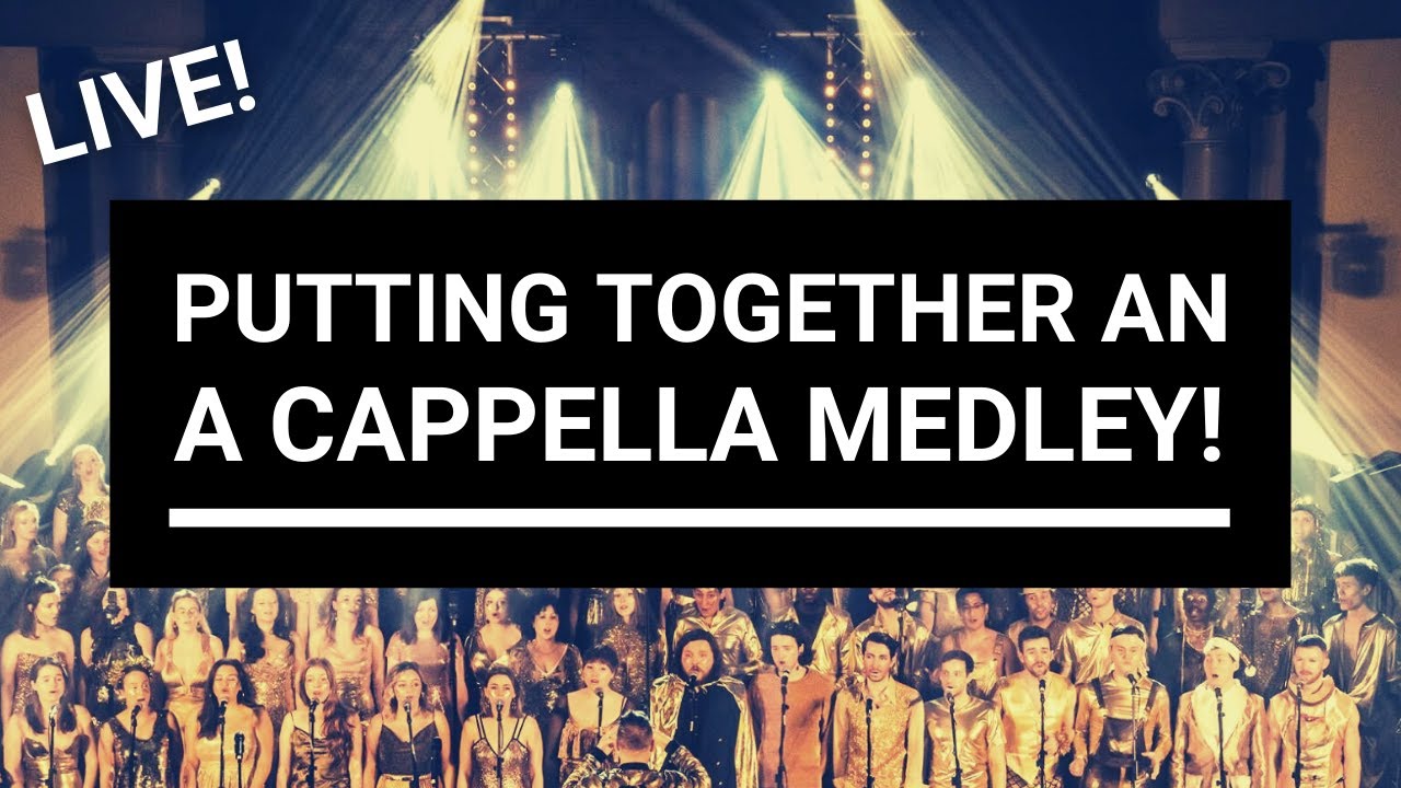 LIVE a cappella arranging: Putting together a medley! | Choir With Knut