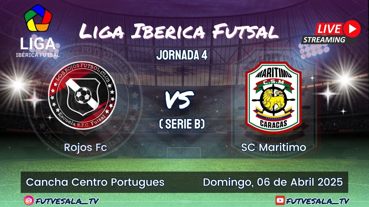 🔴En Vivo 🏆 Liga Iberica Futsal Caracas ⚽ / Libre / Serie B Masculina / Rojos Fc Vs CS. Maritimo 📺