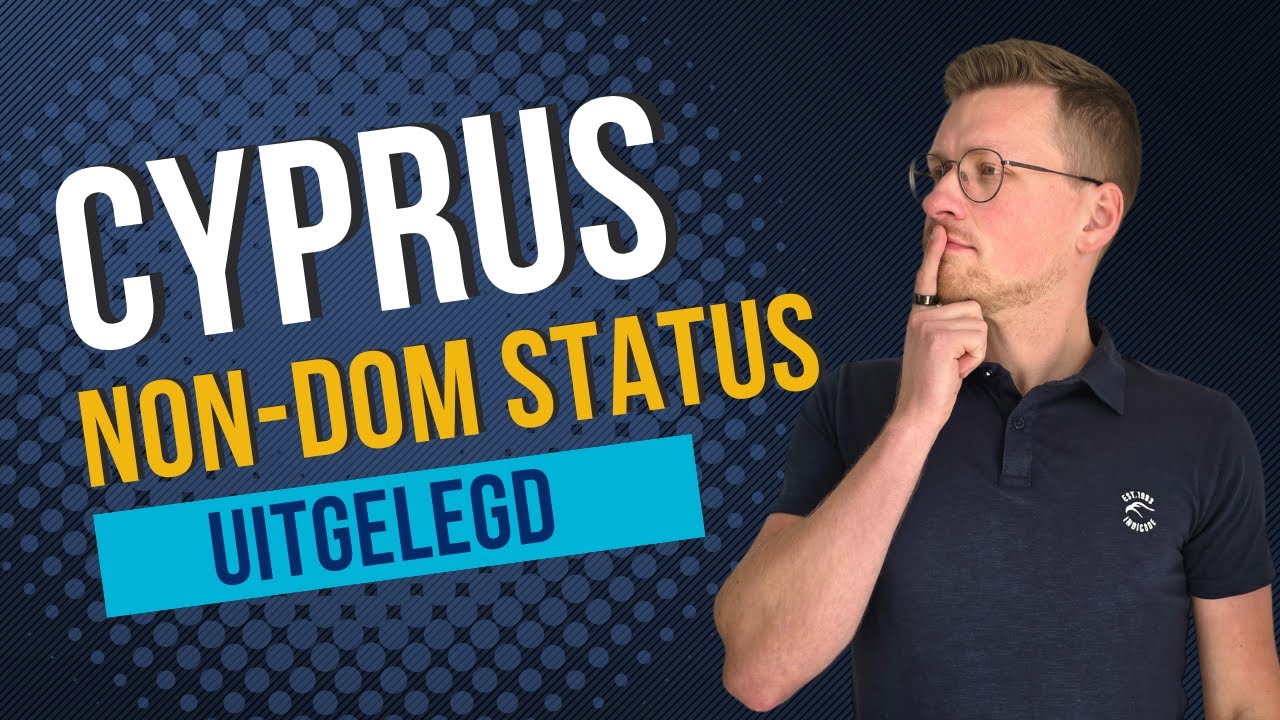 Cyprus NON DOM Status Uitgelegd 2025