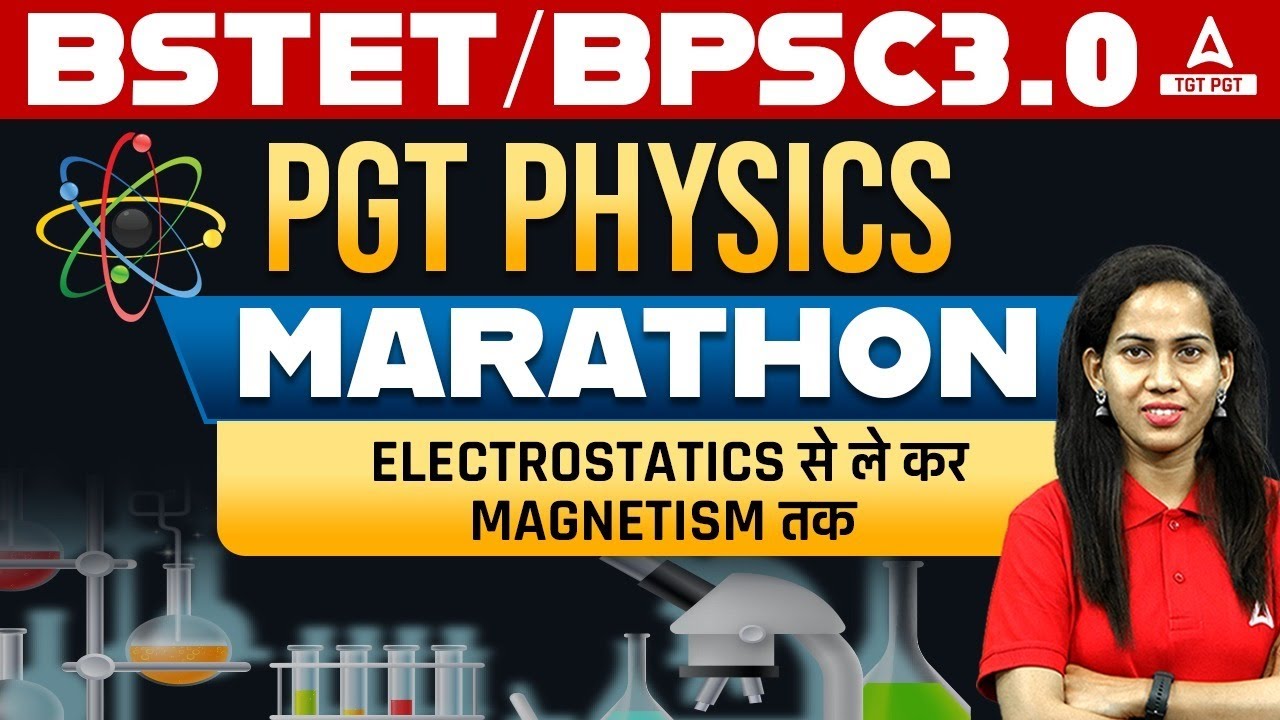 Bihar STET/BPSC PGT Physics Marathon 2024 | Electrostatics से ले कर Magnetism तक By Shalini Ma'am