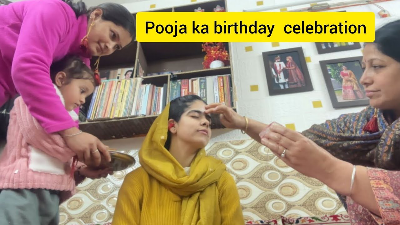 Pooja ka last birthday ghar pe 