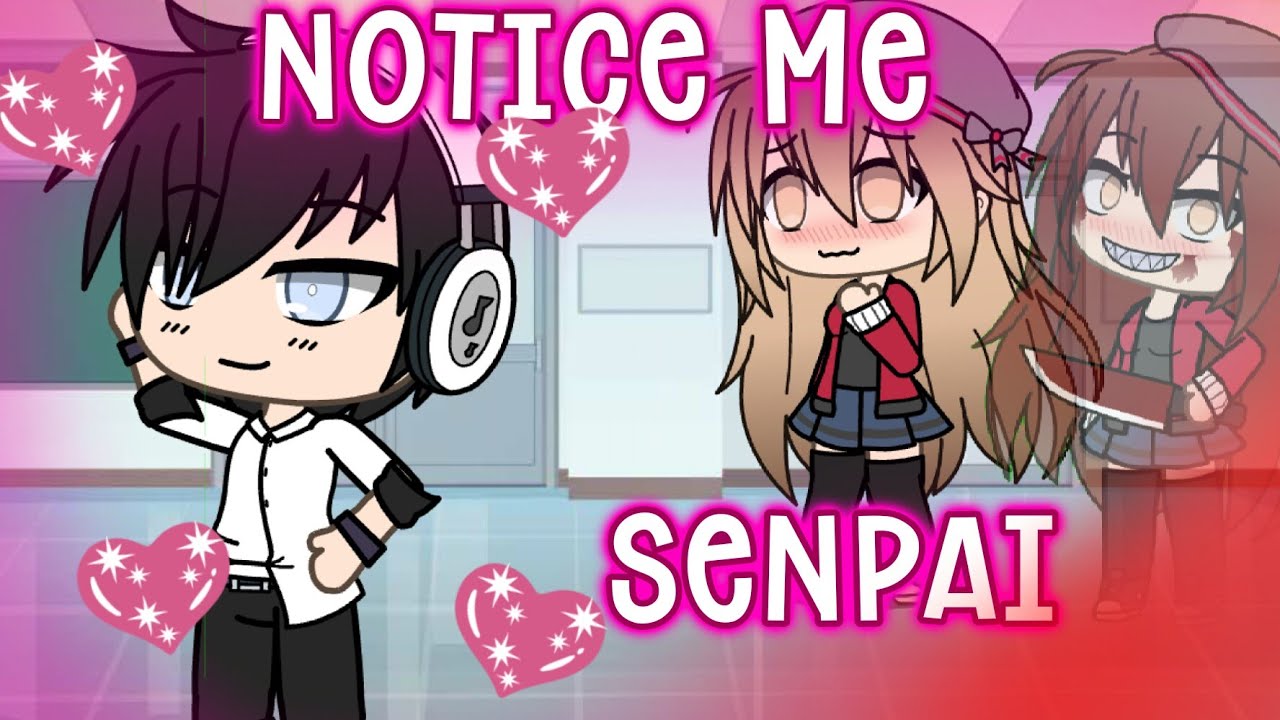 notice me senpai🔪 | Gacha life music video || GLMV