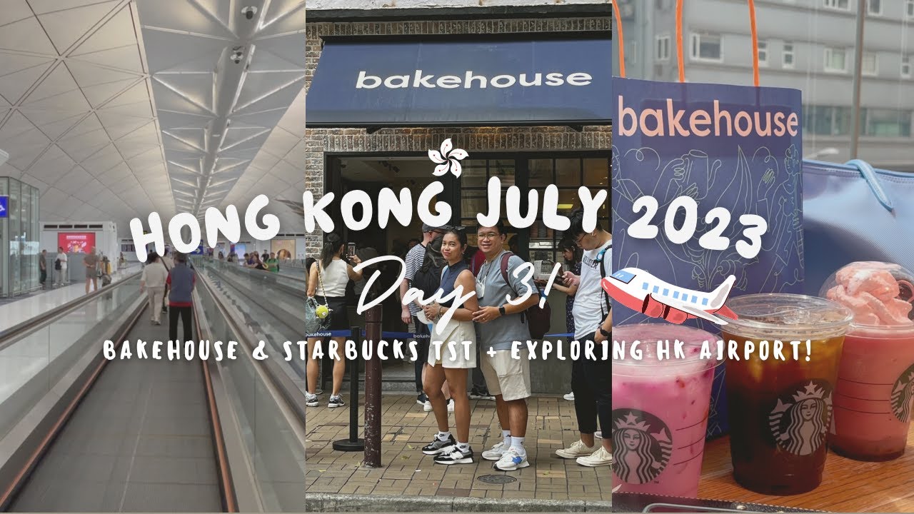 Hong Kong July 2023 🇭🇰 | Bakehouse & Starbucks TST + Exploring HK Airport!