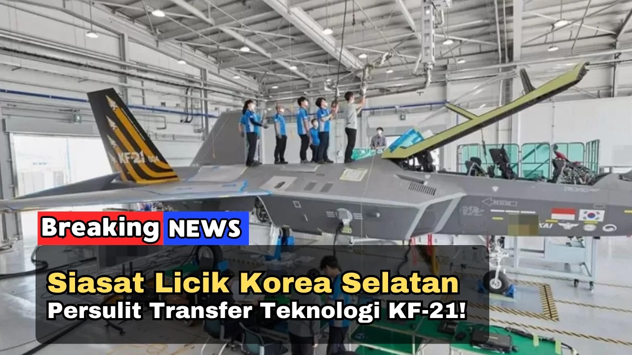 🔴 Skip KF-21 BORAMAE ! Terbongkar Skenario Licik Korea Selatan Persulit Transfer Teknologi KF-21!