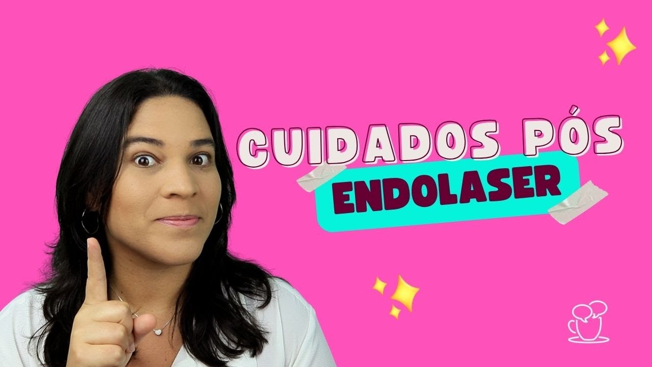 Cuidados ap&oacute;s realiza&ccedil;&atilde;o do Endolaser | Endolifting
