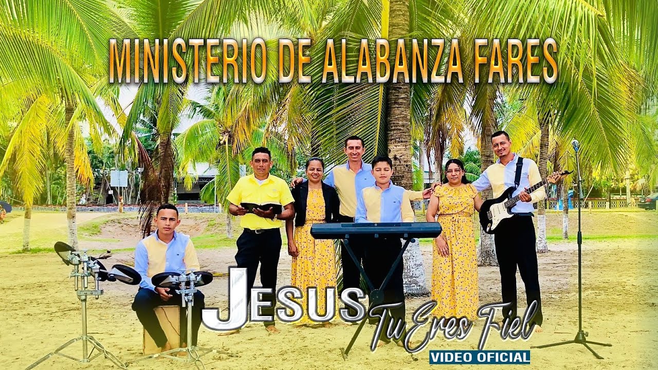 FARES- Jesús Tu Eres Fiel Video Oficial