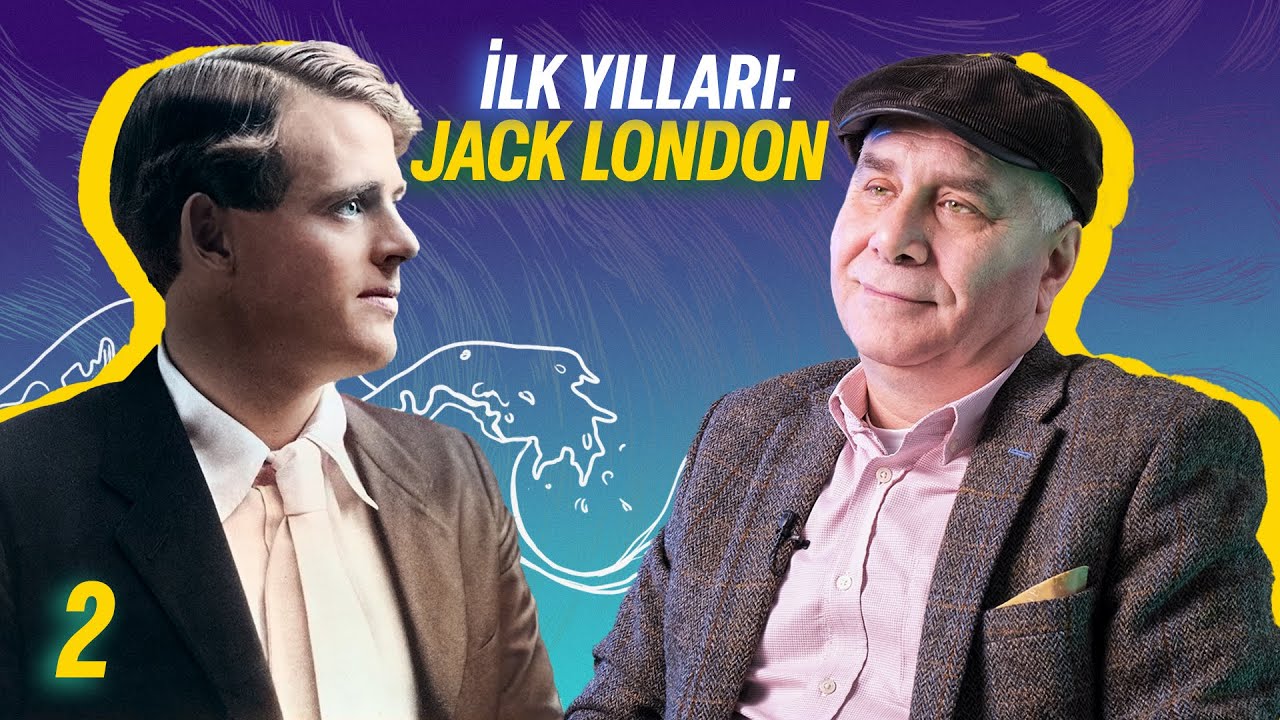İmkansızın Yazarının İlk Yılları: Jack London | Levent Cinemre - B02