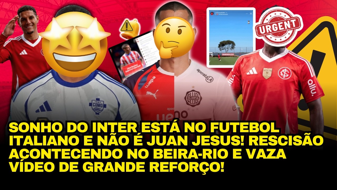🚨 VAZOU! TRÊS REFORÇOS NO INTER! SONHO DA DIREÇÃO VINDO DA ITÁLIA E TURQUIA! RESCISÃO ACONTECENDO!