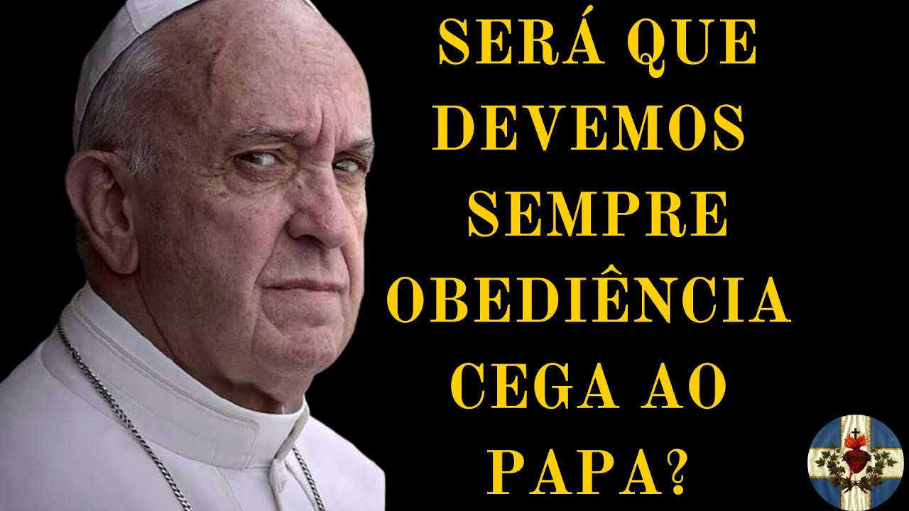 DEVEMOS SEMPRE OBEDIÊNCIA CEGA AO PAPA? O caso da proibição da Missa Tridentina