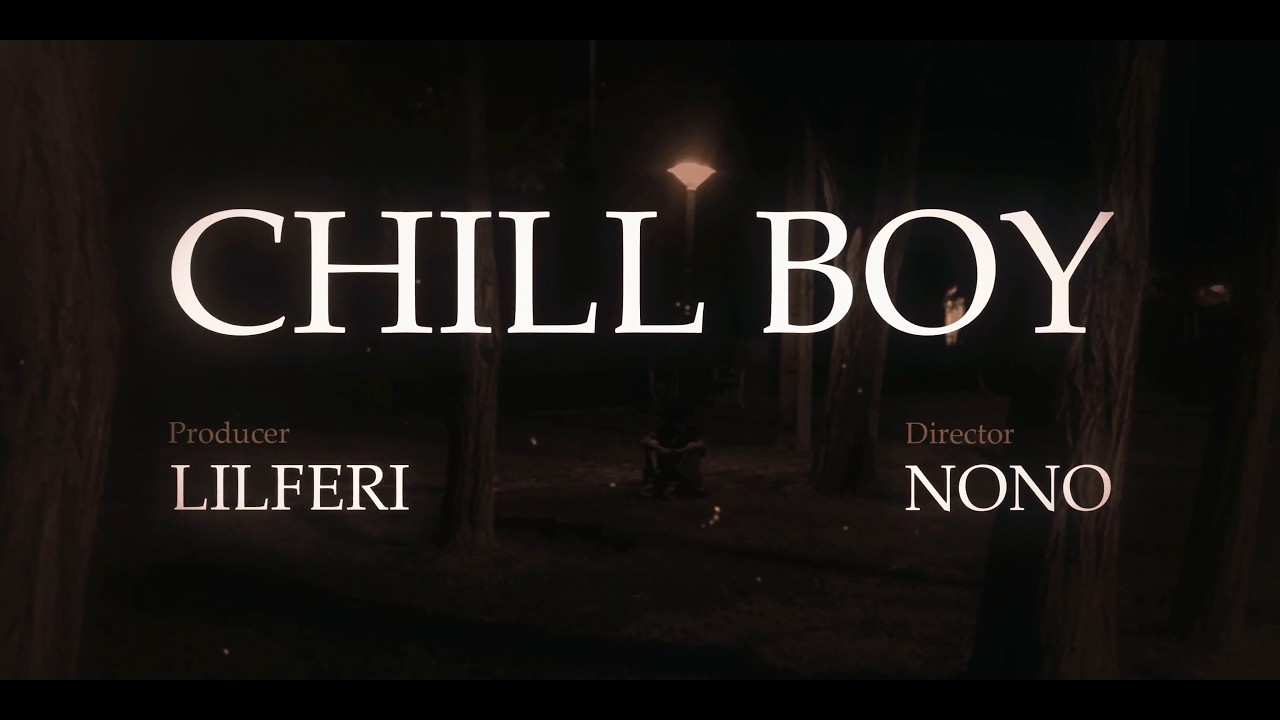 lilferi X NONO - chill boy [OFFICIAL MUSIC VIDEO]