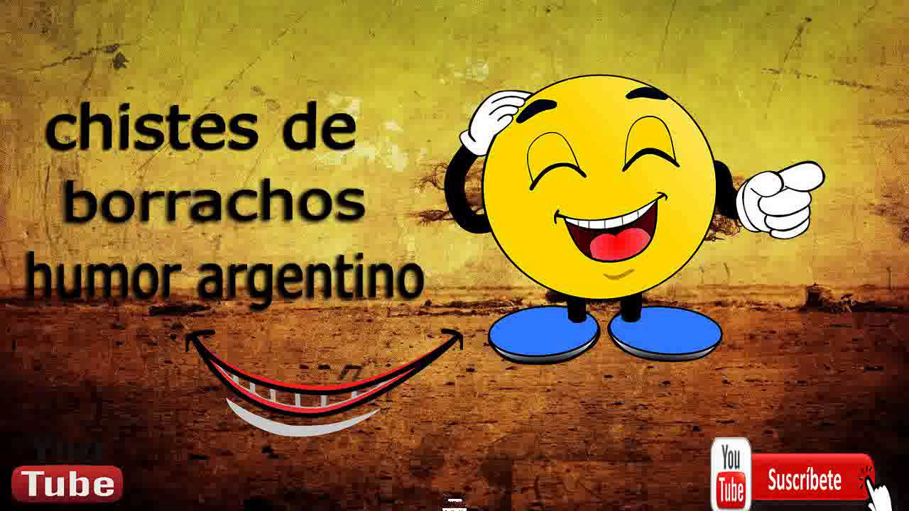 Los Mejores Chistes de Borrachos   Humor Argentino