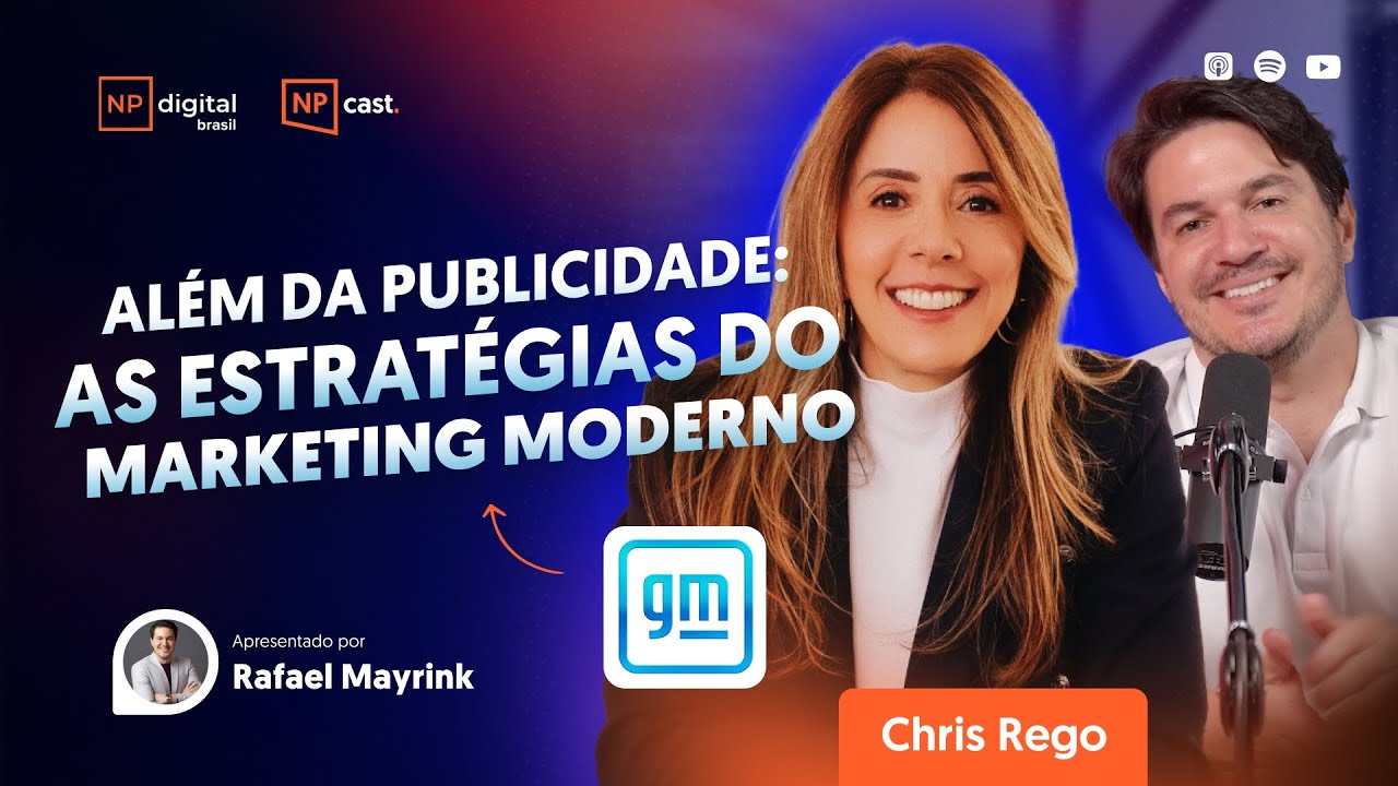 Além da publicidade: as estratégias do marketing moderno com Chris Rego