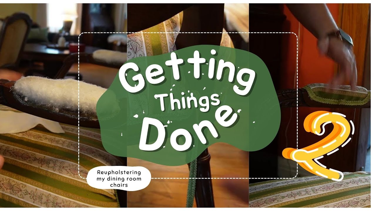 Getting Things Done || Reupholstering My Dining Room Chairs || Part Two