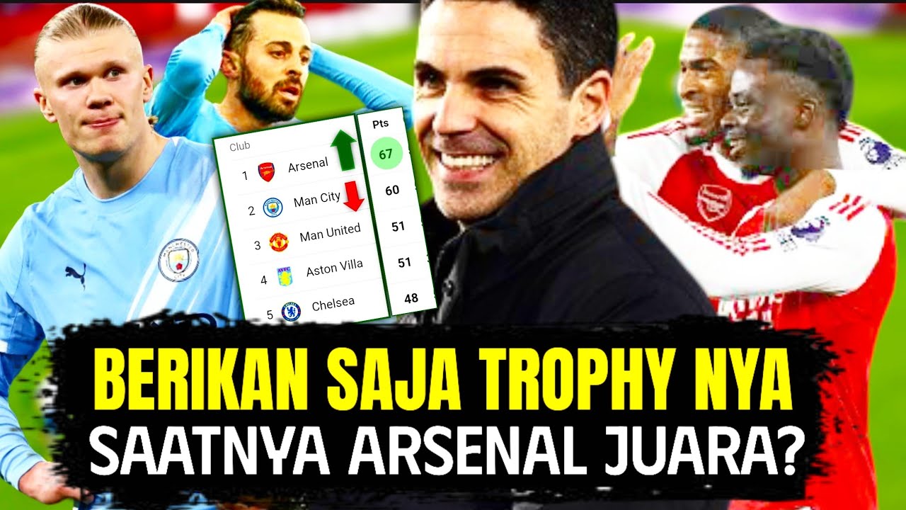 Bagai mana bisa Satu laga mengubah segalanya! Arsenal semakin dekat angkat trophy 