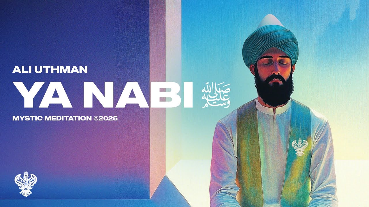 Ya Nabi ﷺ - Ali Uthman | New English Nasheed | Mystic Meditation