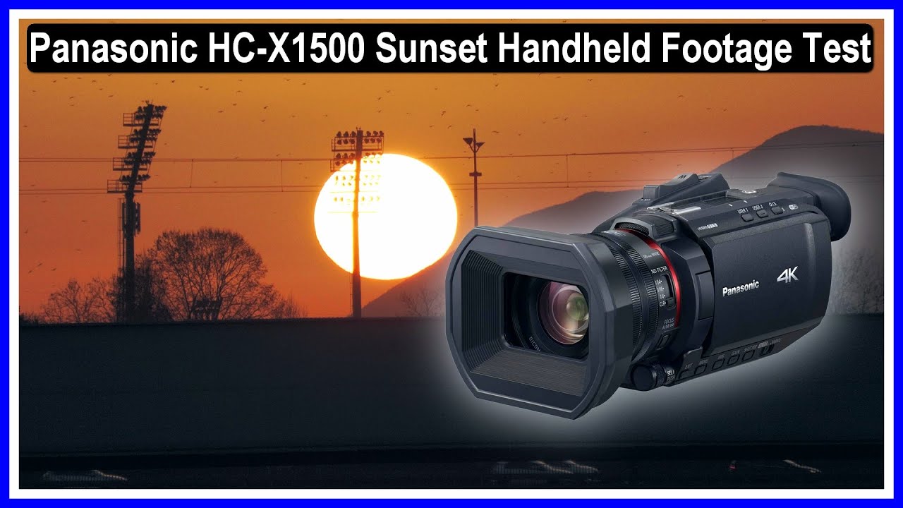4K⁵⁰📹Panasonic HC-X1500 Sunset Handheld Footage Test