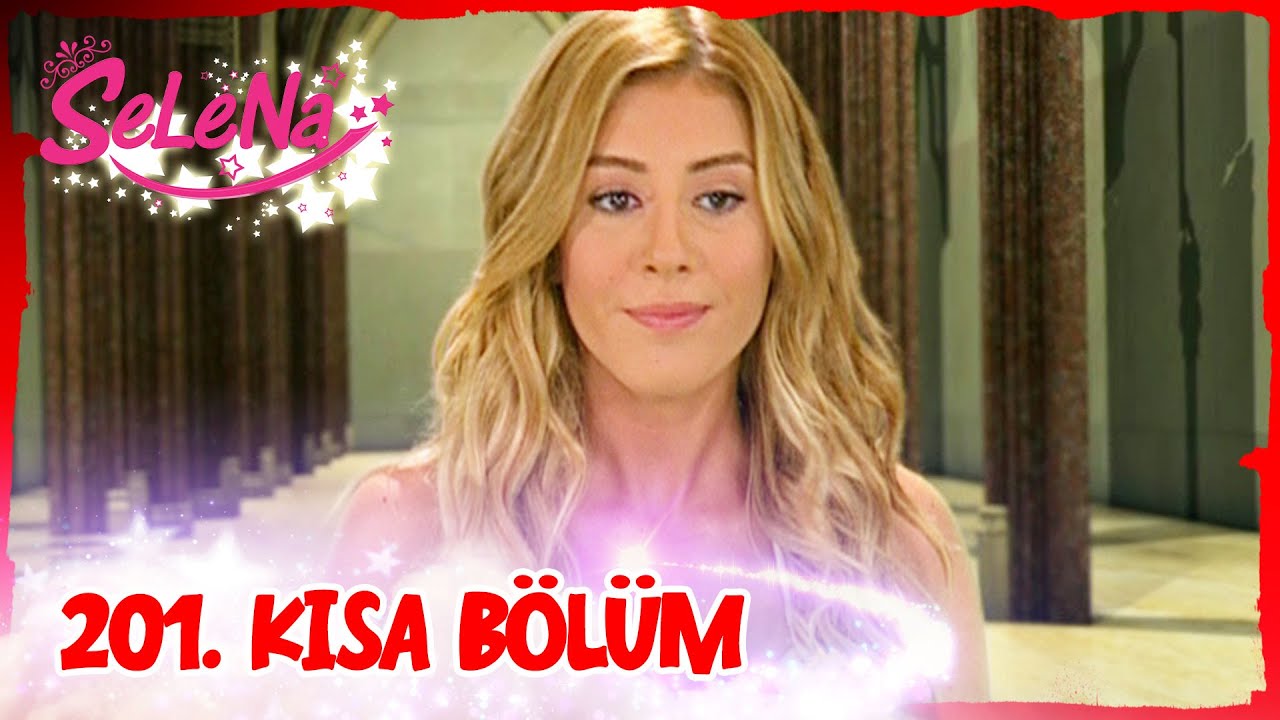 Selena 201. Bölüm | Kısa Bölümler ✨ ✨