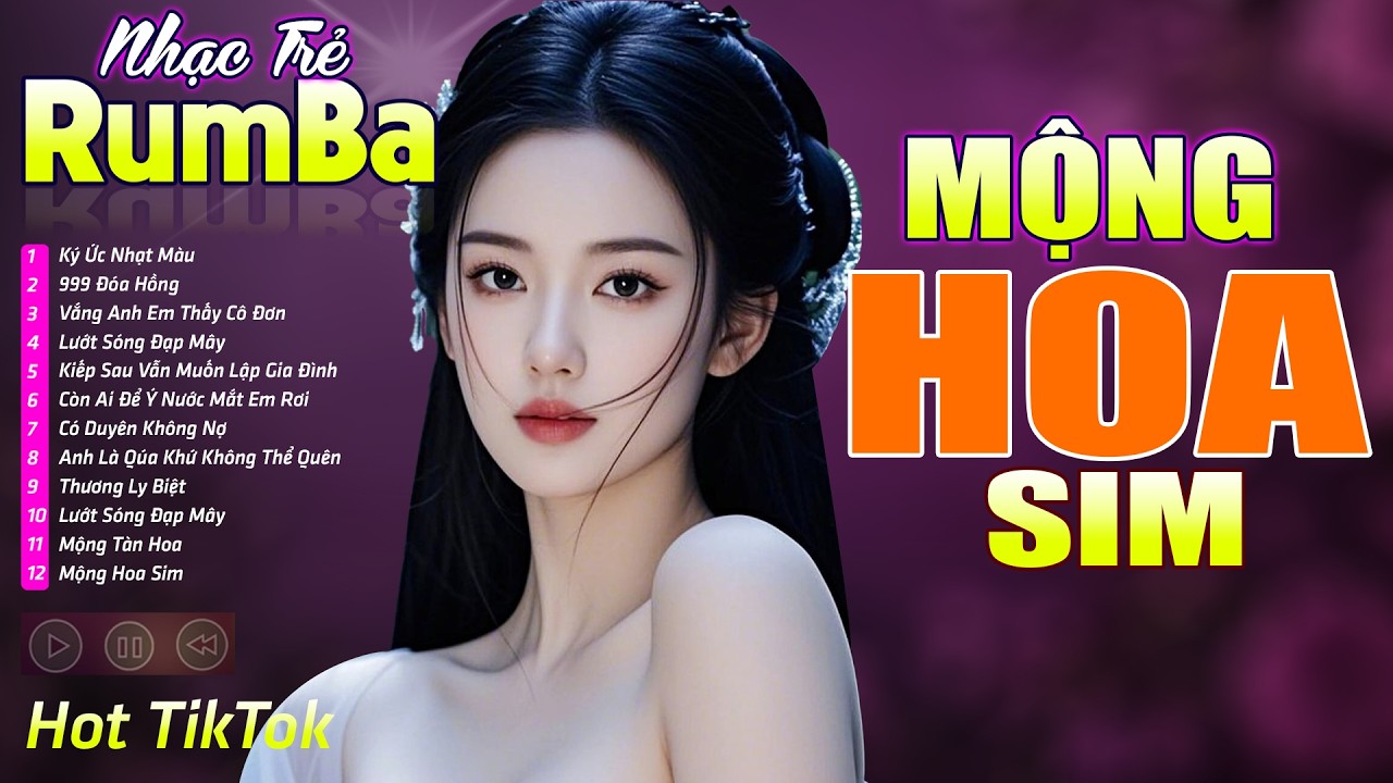MỘNG HOA SIM , LƯỚT SÓNG ĐẠP MÂY - LK Nhạc Trẻ Rumba 8x 9x Hót TikTok - Nhạc Trẻ Hay Nhất 2026