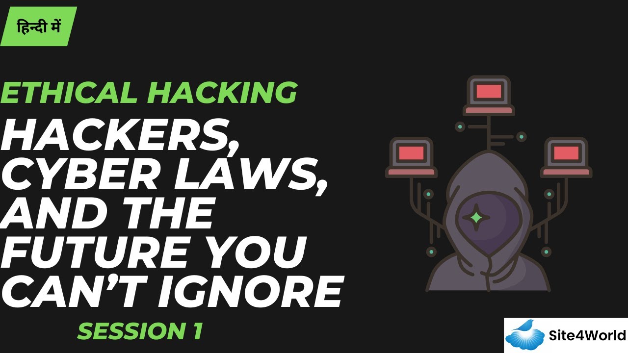 Ethical Hacking Session 1 : Hackers, Cyber Laws, and the Future You Can’t Ignore