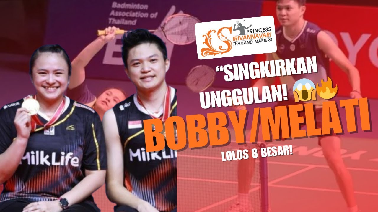 “MENGGILA! 😱🔥 Bobby/Melati Singkirkan Unggulan & Tembus Perempat Final Thailand Masters 2026!”