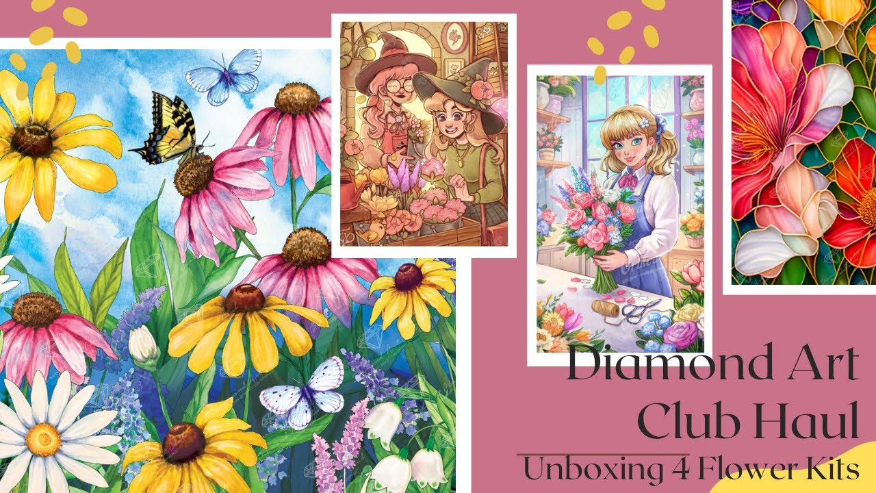 Diamond Art Club Haul - 4 Flower Theme Kits- Unboxing Video
