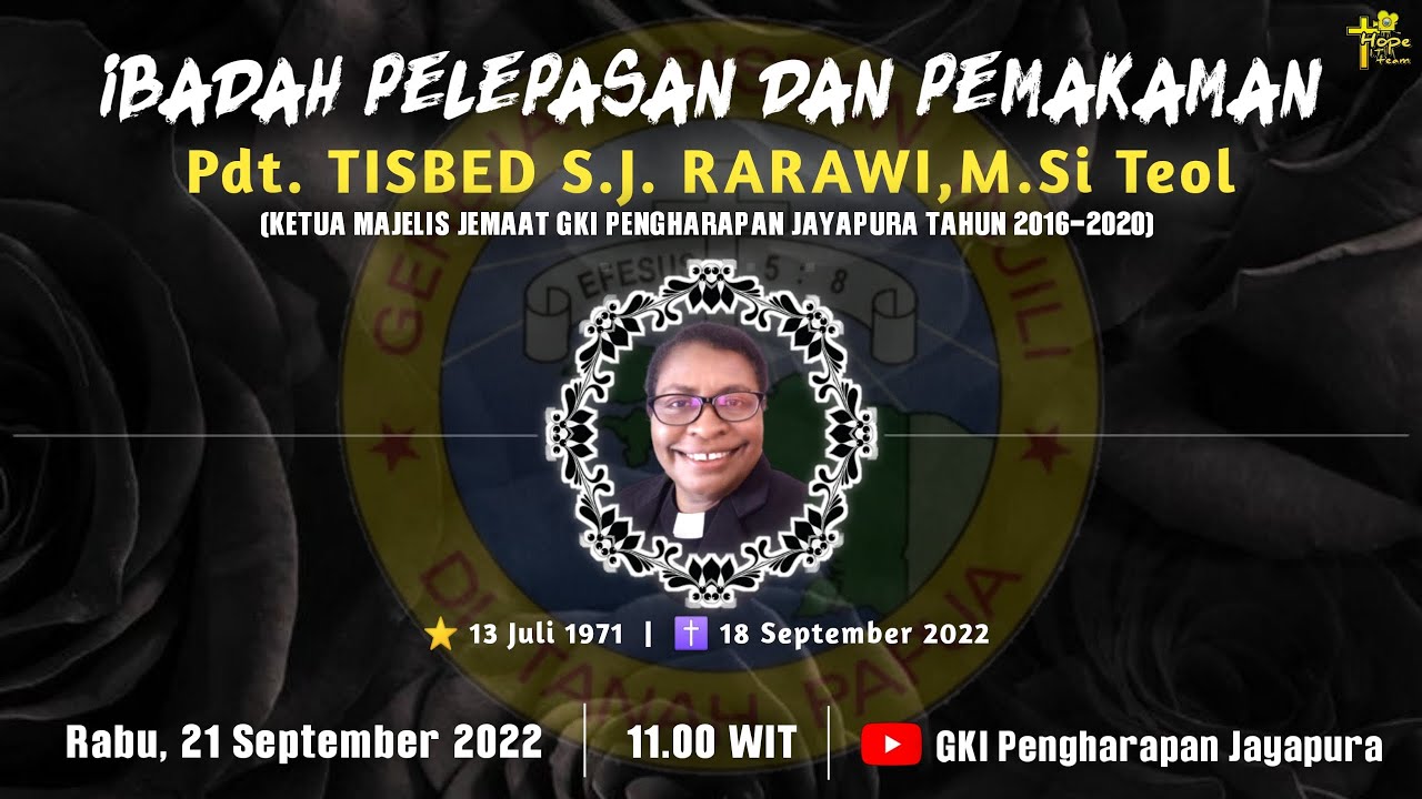 IBADAH PELEPASAN DAN PEMAKAMAN PDT. TISBED S.J. RARAWI,M.Si TEOL