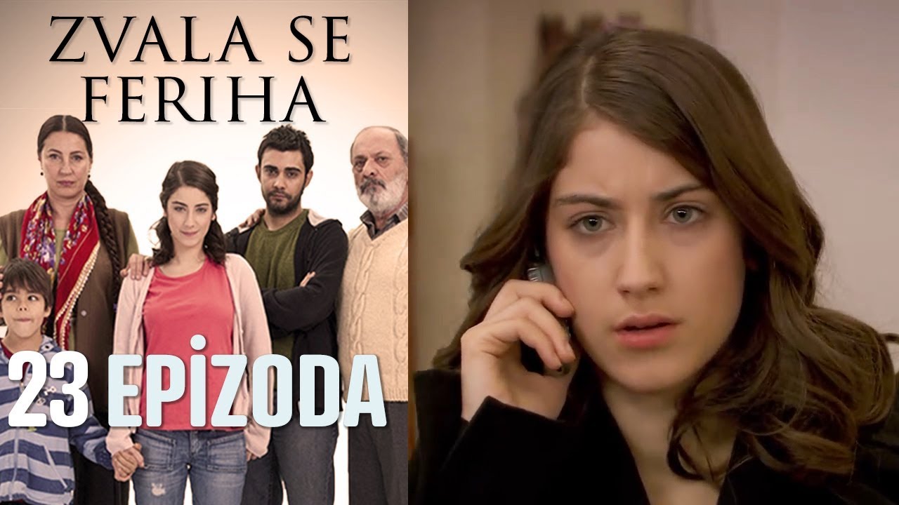 Zvala se Feriha - 23 Epizoda - Djevojka imena Feriha