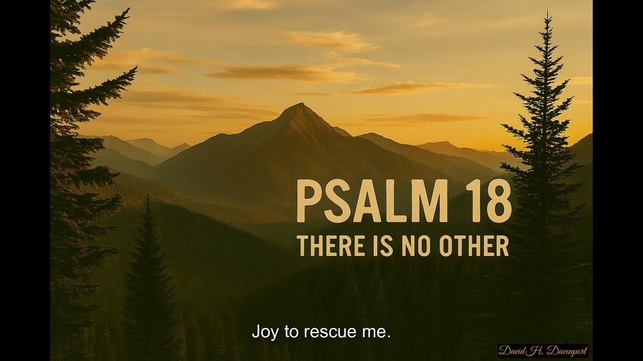 Psalm 18 - There Is No Other