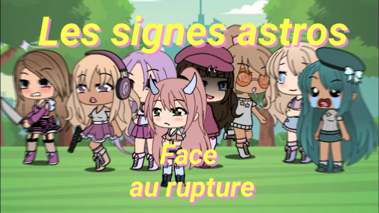 SI LES SIGNES ASTROS ÉTAIENT PLAQUÉS PAR leur mec|| GACHA LIFE
