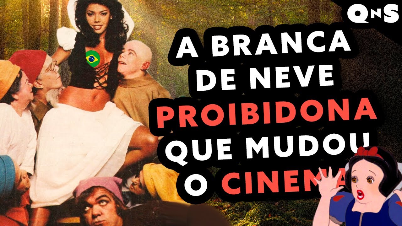 O CINEMA BRASILEIRO PROIBID&Atilde;O e a vers&atilde;o adulta da Branca de Neve e os Sete An&otilde;es