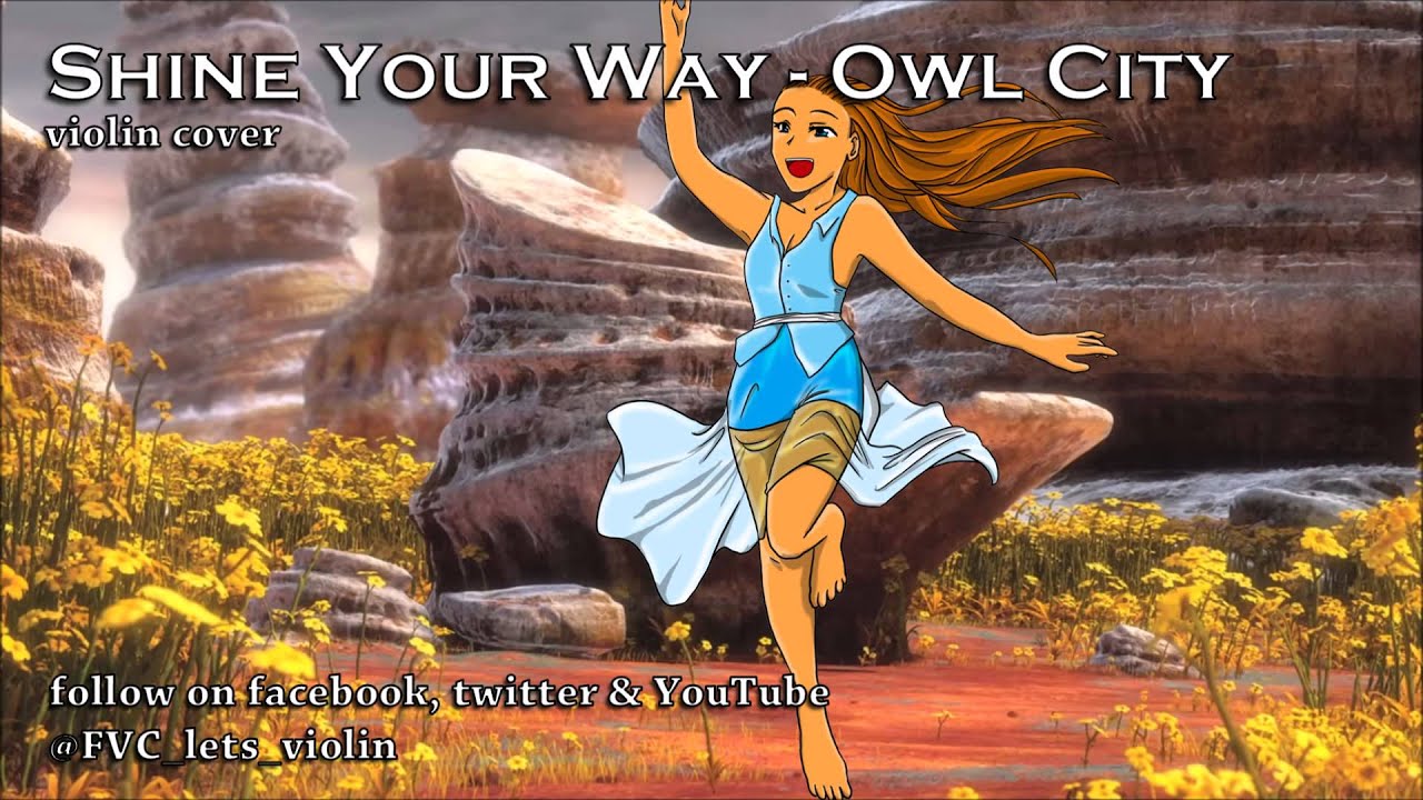 Shine your way - Owl City (violin cover) 25k views